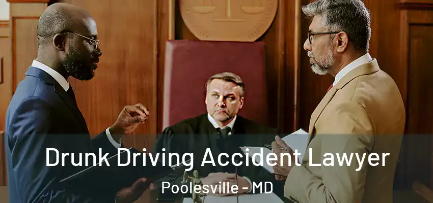 Drunk Driving Accident Lawyer Poolesville - MD