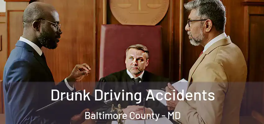 Drunk Driving Accidents Baltimore County - MD