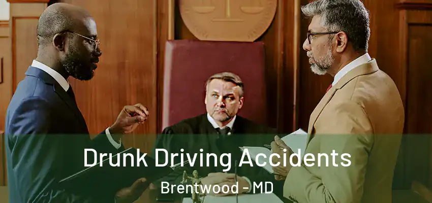 Drunk Driving Accidents Brentwood - MD