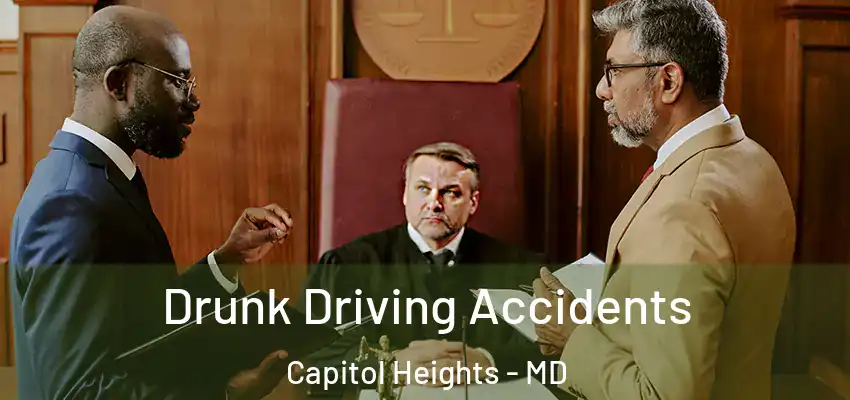 Drunk Driving Accidents Capitol Heights - MD