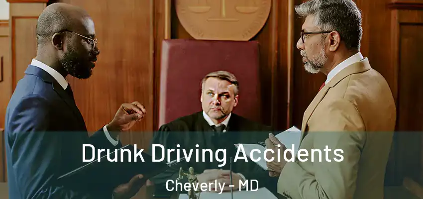 Drunk Driving Accidents Cheverly - MD