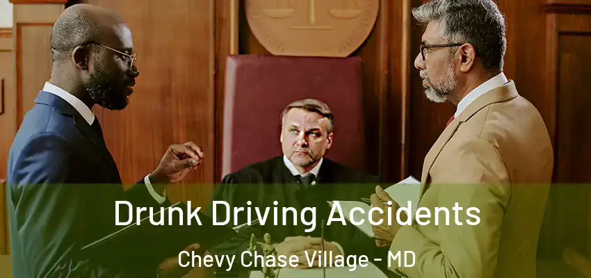 Drunk Driving Accidents Chevy Chase Village - MD