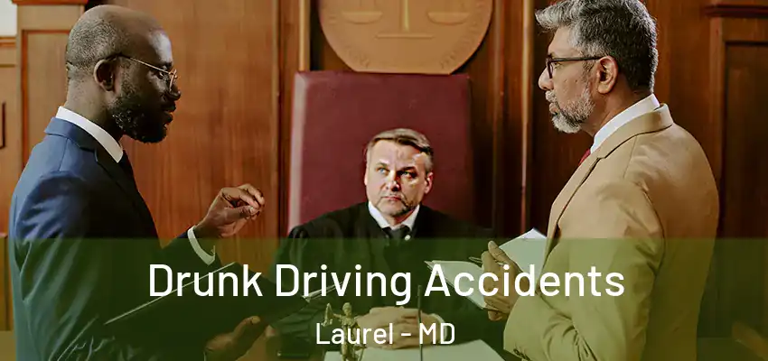 Drunk Driving Accidents Laurel - MD