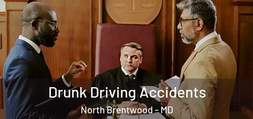 Drunk Driving Accidents North Brentwood - MD