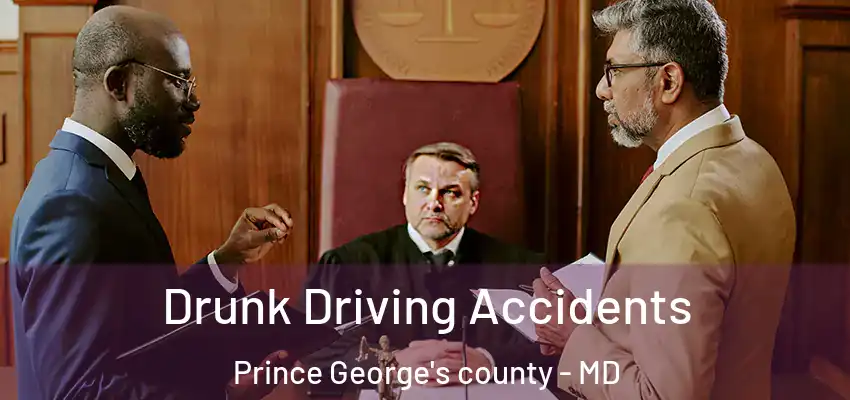 Drunk Driving Accidents Prince George's county - MD