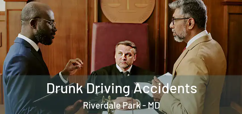 Drunk Driving Accidents Riverdale Park - MD