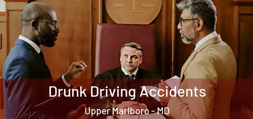 Drunk Driving Accidents Upper Marlboro - MD