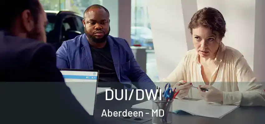DUI/DWI Aberdeen - MD