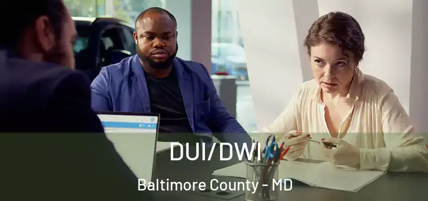 DUI/DWI Baltimore County - MD