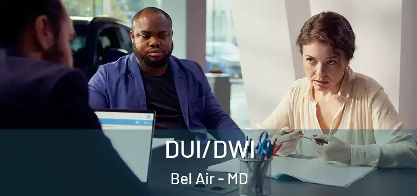 DUI/DWI Bel Air - MD