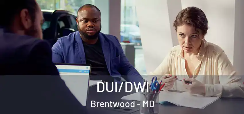 DUI/DWI Brentwood - MD