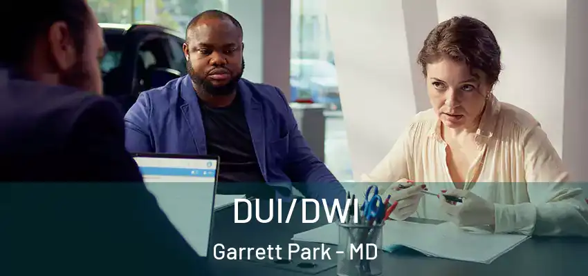 DUI/DWI Garrett Park - MD