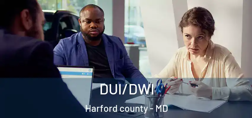 DUI/DWI Harford county - MD