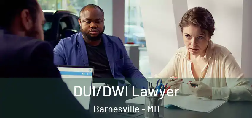 DUI/DWI Lawyer Barnesville - MD