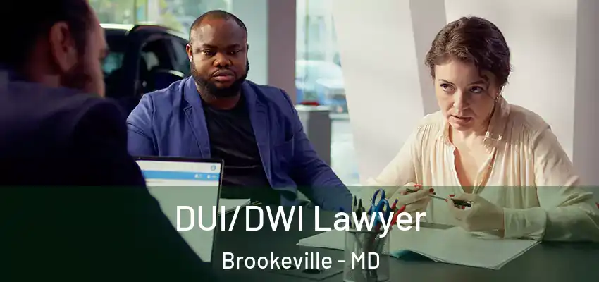  DUI/DWI Lawyer Brookeville - MD