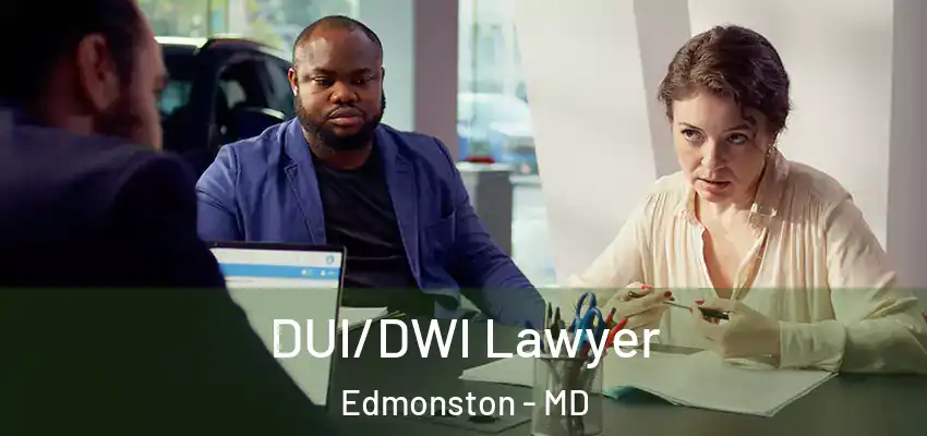 DUI/DWI Lawyer Edmonston - MD
