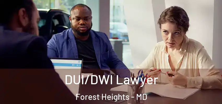  DUI/DWI Lawyer Forest Heights - MD