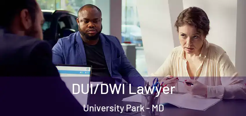  DUI/DWI Lawyer University Park - MD