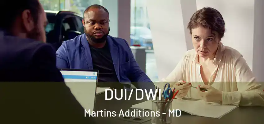 DUI/DWI Martins Additions - MD