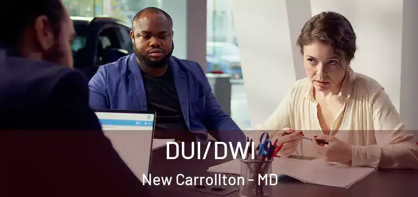 DUI/DWI New Carrollton - MD