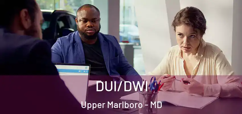 DUI/DWI Upper Marlboro - MD