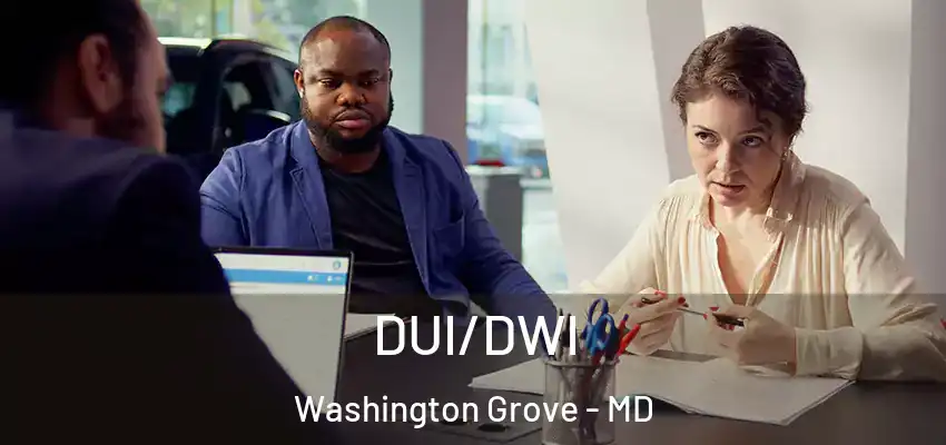 DUI/DWI Washington Grove - MD