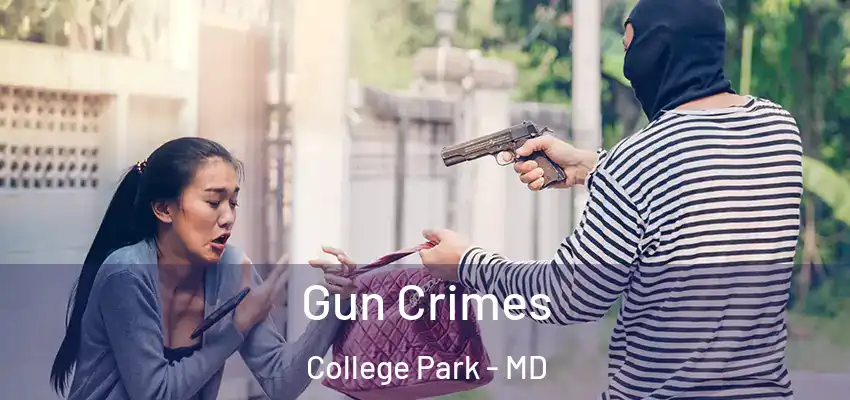 Gun Crimes College Park - MD