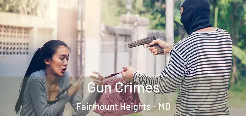 Gun Crimes Fairmount Heights - MD