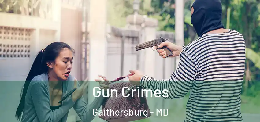 Gun Crimes Gaithersburg - MD