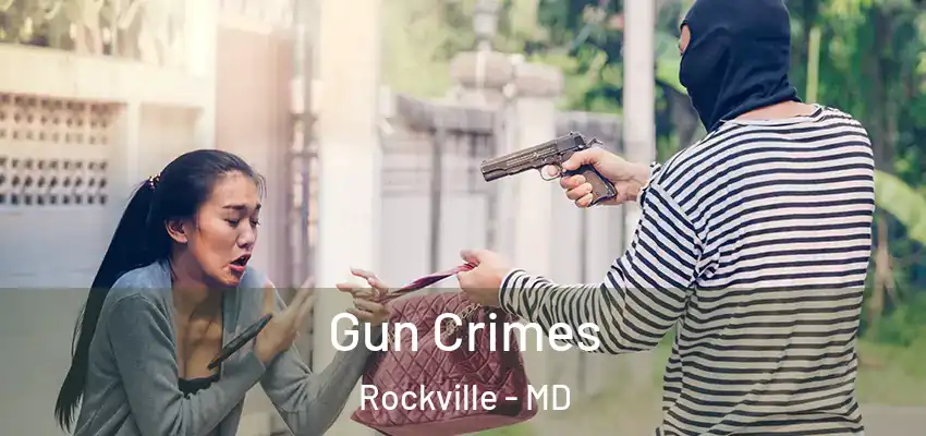 Gun Crimes Rockville - MD