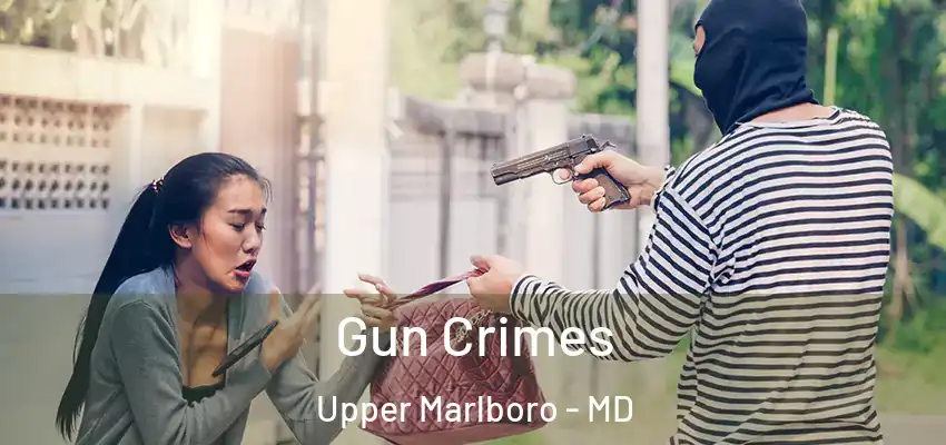 Gun Crimes Upper Marlboro - MD