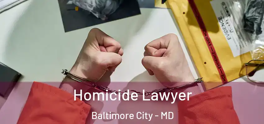  Homicide Lawyer Baltimore City - MD