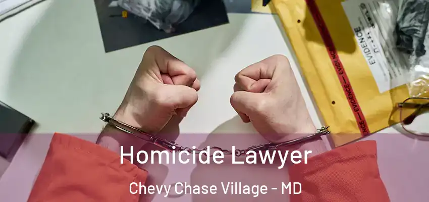 Homicide Lawyer Chevy Chase Village - MD