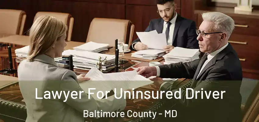  Lawyer For Uninsured Driver Baltimore County - MD
