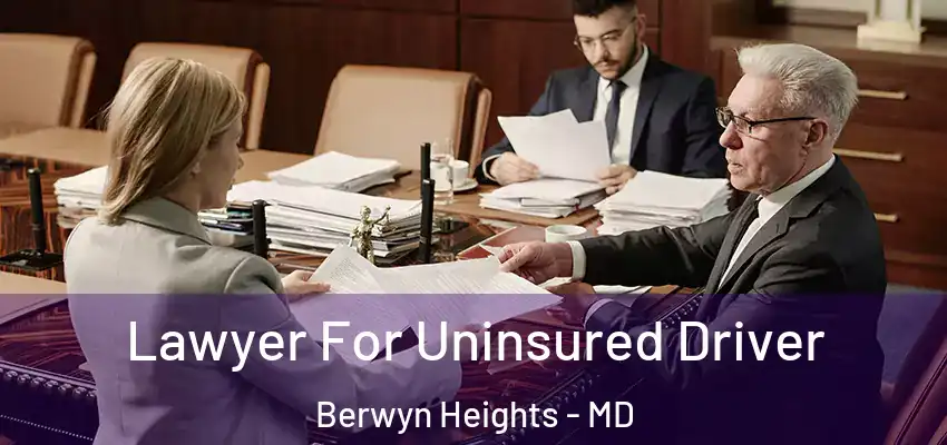  Lawyer For Uninsured Driver Berwyn Heights - MD