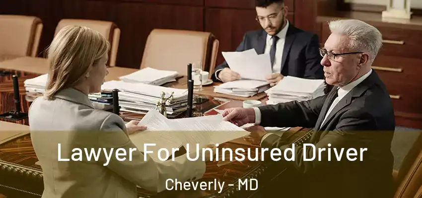  Lawyer For Uninsured Driver Cheverly - MD