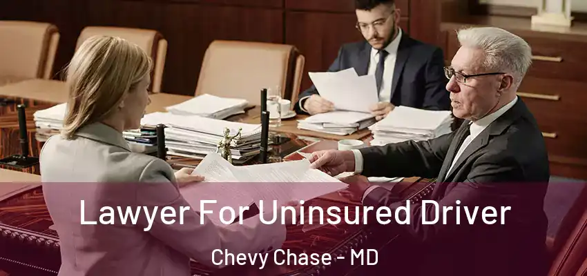  Lawyer For Uninsured Driver Chevy Chase - MD