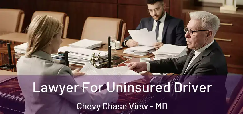  Lawyer For Uninsured Driver Chevy Chase View - MD