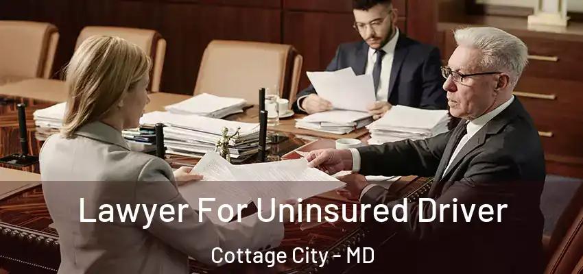 Lawyer For Uninsured Driver Cottage City - MD