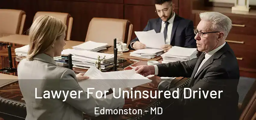  Lawyer For Uninsured Driver Edmonston - MD