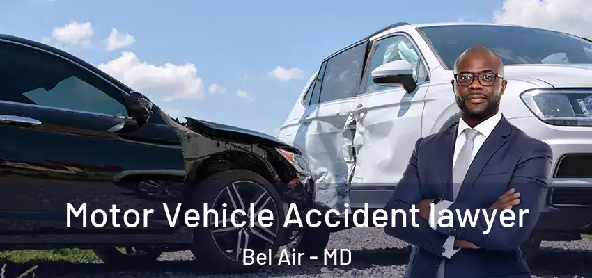  Motor Vehicle Accident lawyer Bel Air - MD
