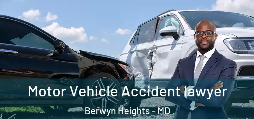  Motor Vehicle Accident lawyer Berwyn Heights - MD