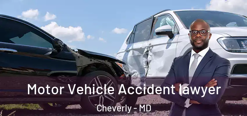 Motor Vehicle Accident lawyer Cheverly - MD