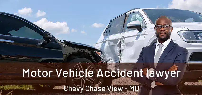  Motor Vehicle Accident lawyer Chevy Chase View - MD