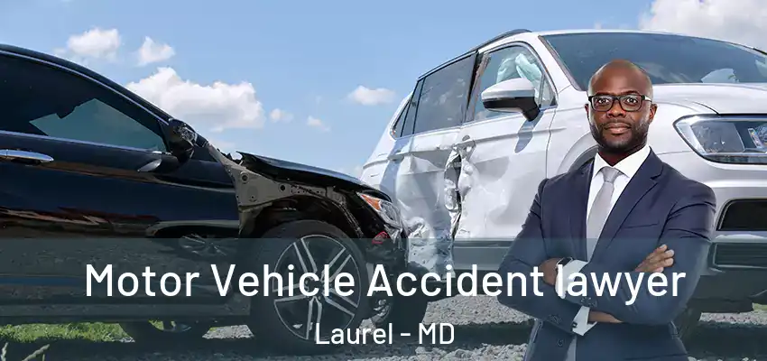  Motor Vehicle Accident lawyer Laurel - MD