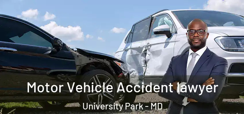 Motor Vehicle Accident lawyer University Park - MD