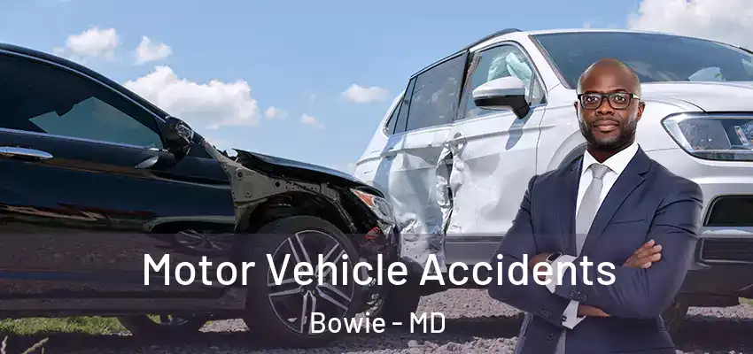 Motor Vehicle Accidents Bowie - MD