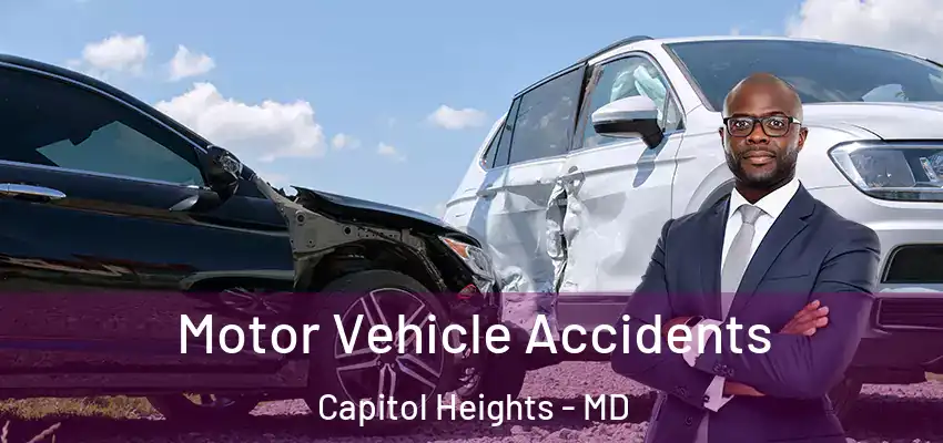 Motor Vehicle Accidents Capitol Heights - MD