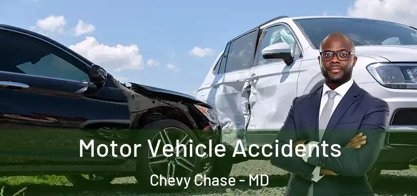 Motor Vehicle Accidents Chevy Chase - MD