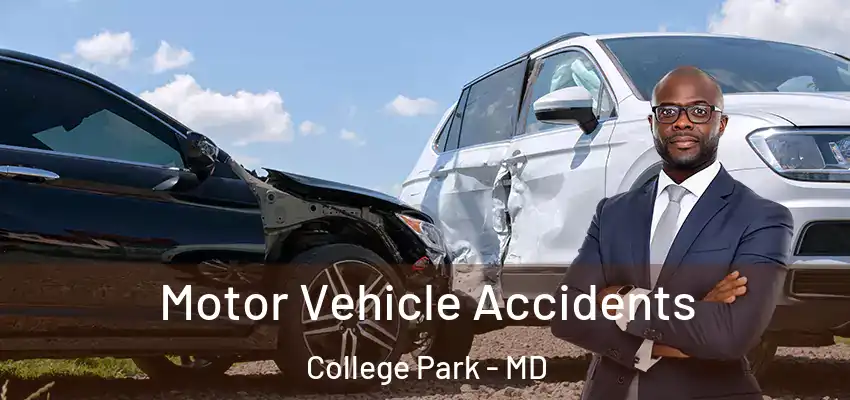 Motor Vehicle Accidents College Park - MD